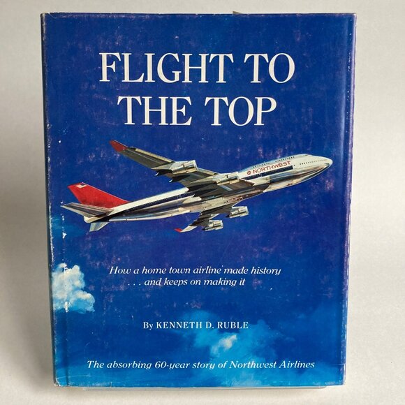 Flight to the Top: 60 Year Story of Northwest Airlines Vintage 1986 Book Ruble - Picture 1 of 12